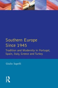 Southern Europe (Politics, Society and Economics Since 1945) by Guilio Sapelli, 9780582070653
