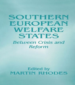 Southern European Welfare States (Between Crisis and Reform) - 9780714643441 by Martin Rhodes, 9780714643441
