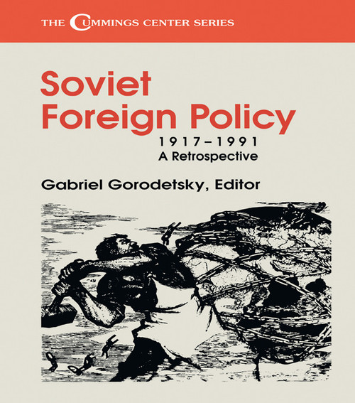 Soviet Foreign Policy, 1917-1991 (A Retrospective) by Gabriel Gorodetsky, 9780714641126