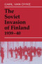 The Soviet Invasion of Finland, 1939-40 by Carl Van Dyke, 9780714643144