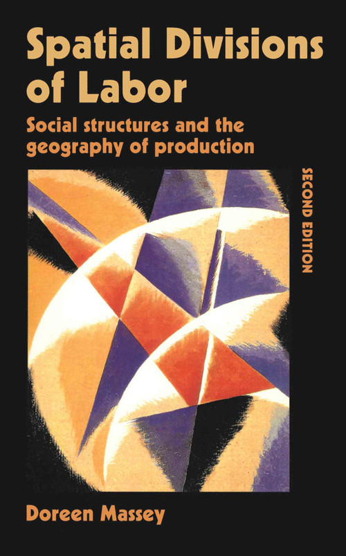 Spatial Divisions of Labor by Doreen Massey, 9780415912969