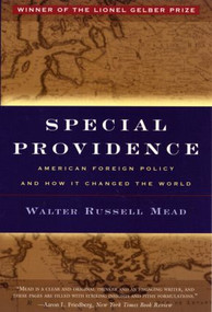 Special Providence (American Foreign Policy and How It Changed the World) by Walter Russell Mead, 9780415935364