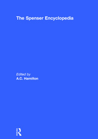 The Spenser Encyclopedia by A.C. Hamilton, 9780415755610