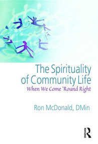 The Spirituality of Community Life (When We Come 'Round Right) - 9780789029867 by Ron McDonald, 9780789029867