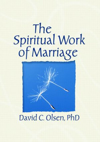 The Spiritual Work of Marriage - 9780789036339 by David C. Olsen, 9780789036339
