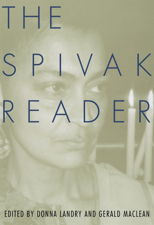 The Spivak Reader (Selected Works of Gayati Chakravorty Spivak) - 9780415910019 by Gayatri Spivak, Donna Landry, Gerald MacLean, 9780415910019