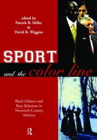 Sport and the Color Line (Black Athletes and Race Relations in Twentieth Century America) - 9780415946117 by Patrick B. Miller, David K. Wiggins, 9780415946117