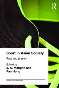 Sport in Asian Society (Past and present) - 9780714683539 by Fan Hong, J.A. Mangan, 9780714683539