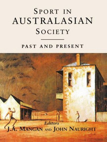 Sport in Australasian Society (Past and Present) - 9780714681122 by J A Mangan, John Nauright, 9780714681122