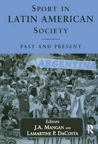 Sport in Latin American Society (Past and Present) by Lamartine DaCosta, J A Mangan, 9780714681528