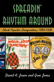 Spreadin' Rhythm Around (Black Popular Songwriters, 1880-1930) - 9780415977043 by David A Jasen, Gene Jones, 9780415977043