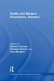 Sraffa and Modern Economics, Volume I - 9780415868242 by Roberto Ciccone, Christian Gehrke, Gary Mongiovi, 9780415868242