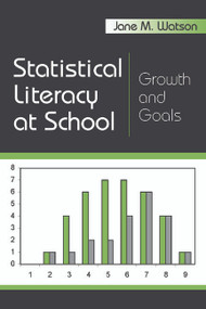 Statistical Literacy at School (Growth and Goals) by Jane M. Watson, 9780805853995