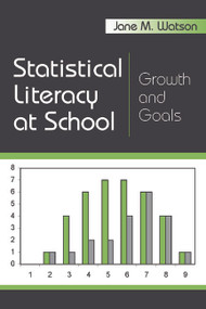 Statistical Literacy at School (Growth and Goals) by Jane M. Watson, 9780805853995