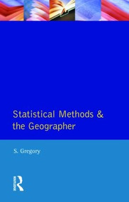 Statistical Methods and the Geographer by Stanley Gregory, 9780582481862