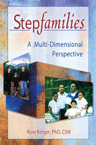 Stepfamilies (A Multi-Dimensional Perspective) - 9780789002815 by Roni Berger, 9780789002815