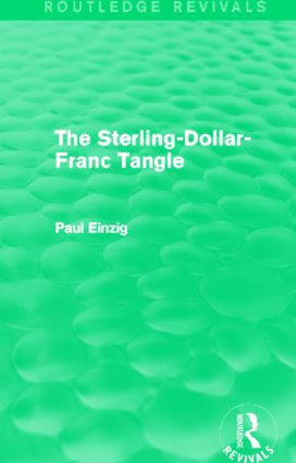 The Sterling-Dollar-Franc Tangle (Routledge Revivals) - 9780415819350 by Paul Einzig, 9780415819350