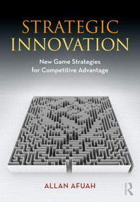 Strategic Innovation (New Game Strategies for Competitive Advantage) by Allan Afuah, 9780415997829
