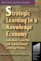 Strategic Learning in a Knowledge Economy by Robert L Cross, Sam Israelit, 9780750672238