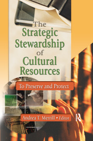 The Strategic Stewardship of Cultural Resources (To Preserve and Protect) - 9780789020918 by Andrea Merril T, 9780789020918