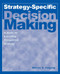 Strategy-specific Decision Making: A Guide for Executing Competitive Strategy (A Guide for Executing Competitive Strategy) - 9780765612892 by William G. Forgang, 9780765612892