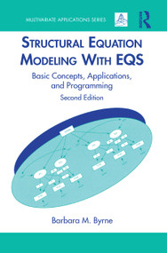 Structural Equation Modeling With EQS (Basic Concepts, Applications, and Programming, Second Edition) - 9780805841268 by Barbara M. Byrne, 9780805841268