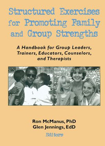 Structured Exercises for Promoting Family and Group Strengths - 9780789002242 by Terry S Trepper, Glen H Jennings, Ronnie Mcmanus, 9780789002242