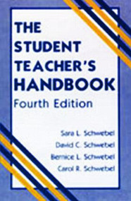 The Student Teacher's Handbook by David C. Schwebel, Bernice L. Schwebel, Carol R. Schwebel, 9780805839296