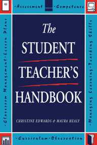 The Student Teacher's Handbook - 9780749413712 by Chris Edwards, Maura Healy, 9780749413712