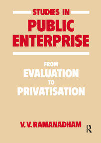 Studies in Public Enterprise (From Evaluation to Privatisation) by V. V. Ramanadham, 9780714632674