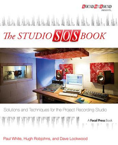 The Studio SOS Book (Solutions and Techniques for the Project Recording Studio) by Paul White, 9780415823869