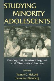 Studying Minority Adolescents (Conceptual, Methodological, and Theoretical Issues) - 9780805819649 by Vonnie C. McLoyd, Laurence Steinberg, 9780805819649