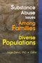 Substance Abuse Issues Among Families in Diverse Populations - 9780789011954 by Jorge Delva, 9780789011954