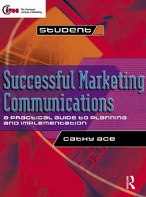 Successful Marketing Communications by Cathy Ace, 9780750650274
