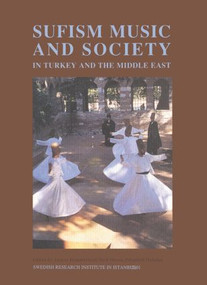 Sufism, Music and Society in Turkey and the Middle East by Anders Hammarlund, 9780700711482