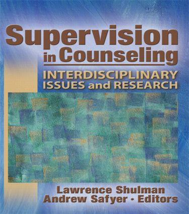 Supervision in Counseling (Interdisciplinary Issues and Research) - 9780789034816 by Lawrence Shulman, Andrew Safyer, 9780789034816