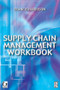 Supply Chain Management Workbook - 9780750649995 by Francis Harrison, 9780750649995