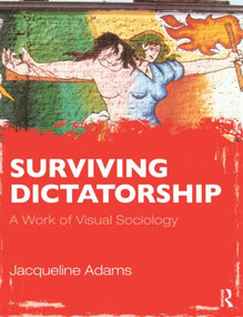 Surviving Dictatorship (A Work of Visual Sociology) - 9780415998048 by Jacqueline Adams, 9780415998048