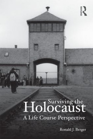 Surviving the Holocaust (A Life Course Perspective) - 9780415997317 by Ronald Berger, 9780415997317