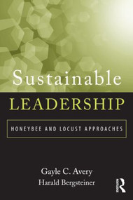 Sustainable Leadership (Honeybee and Locust Approaches) - 9780415891394 by Gayle Avery, Harald Bergsteiner, 9780415891394