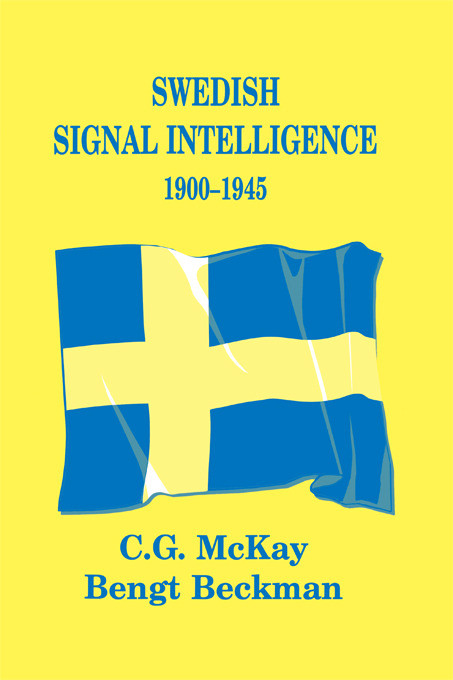 Swedish Signal Intelligence 1900-1945 - 9780415761352 by Bengt Beckman, C.G. McKay, 9780415761352