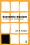 Systemic Racism (A Theory of Oppression) by Joe Feagin, 9780415952781