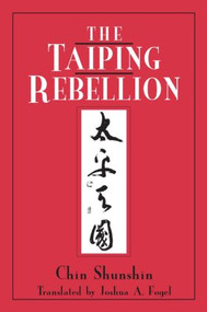 The Taiping Rebellion by Shunshin Chin, Joshua A. Fogel, 9780765601001
