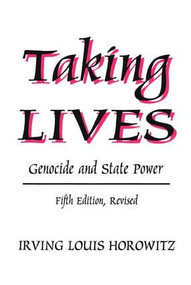 Taking Lives (Genocide and State Power) - 9780765808806 by Irving Louis Horowitz, 9780765808806
