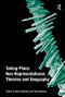 Taking-Place: Non-Representational Theories and Geography - 9780754672791 by Ben Anderson, Paul Harrison, 9780754672791