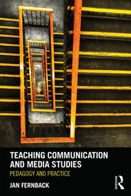 Teaching Communication and Media Studies (Pedagogy and Practice) - 9780415886642 by Jan Fernback, 9780415886642