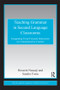 Teaching Grammar in Second Language Classrooms (Integrating Form-Focused Instruction in Communicative Context) by Hossein Nassaji, Sandra S. Fotos, 9780415802055