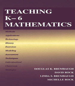 Teaching K-6 Mathematics by Douglas K. Brumbaugh, David Rock, Linda S. Brumbaugh, Michelle Lynn Rock, 9780805832686