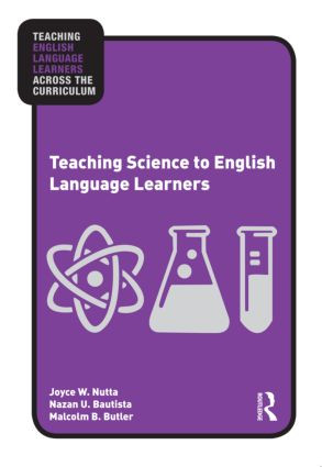 Teaching Science to English Language Learners - 9780415996259 by Joyce Nutta, Nazan U. Bautista, Malcolm B. Butler, 9780415996259