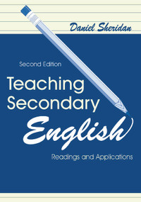 Teaching Secondary English (Readings and Applications) - 9780805828719 by Daniel Sheridan, 9780805828719